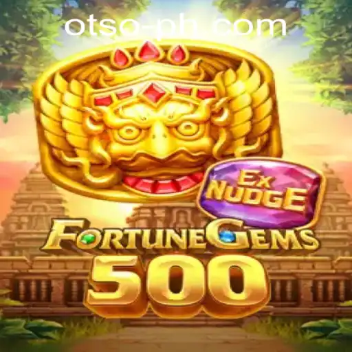Unveiling FortuneGems500 An Exciting New Experience with OTSO Philippines